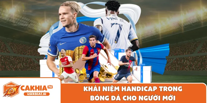 Khái niệm handicap trong bóng đá cho người mới