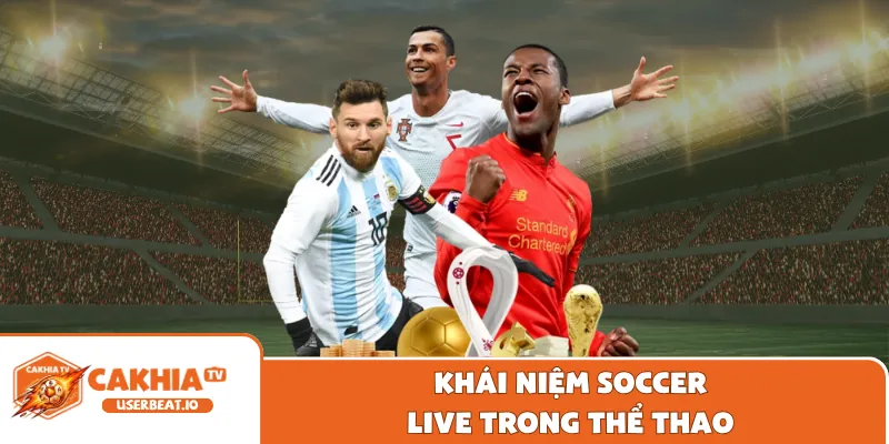 Soccer Live 1 Khái niệm Soccer Live trong thể thao