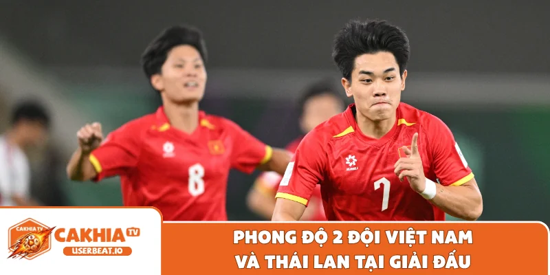 Dự Đoán Chung Kết ASEAN Cup 2026 - Đại Chiến Đầy Duyên Nợ 9 Phong độ 2 đội Việt Nam và Thái Lan tại giải đấu