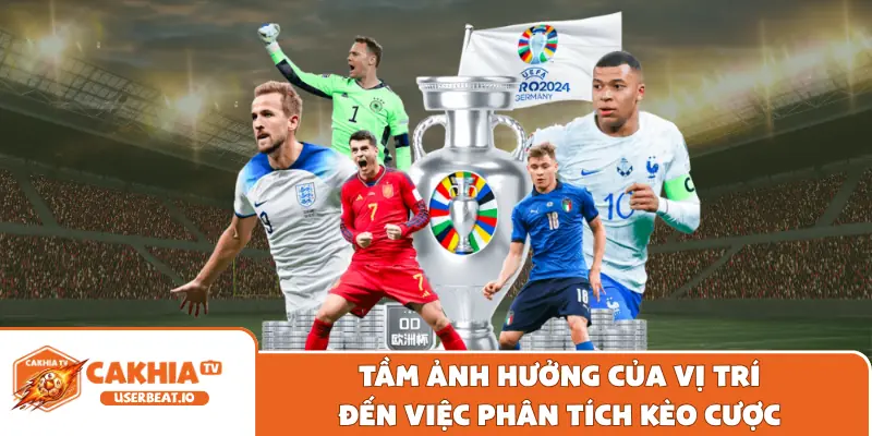 Các Vị Trí Trong Bóng Đá - Cẩm Nang Cơ Bản Cần Biết 2 Tầm ảnh hưởng của vị trí đến việc phân tích kèo cược