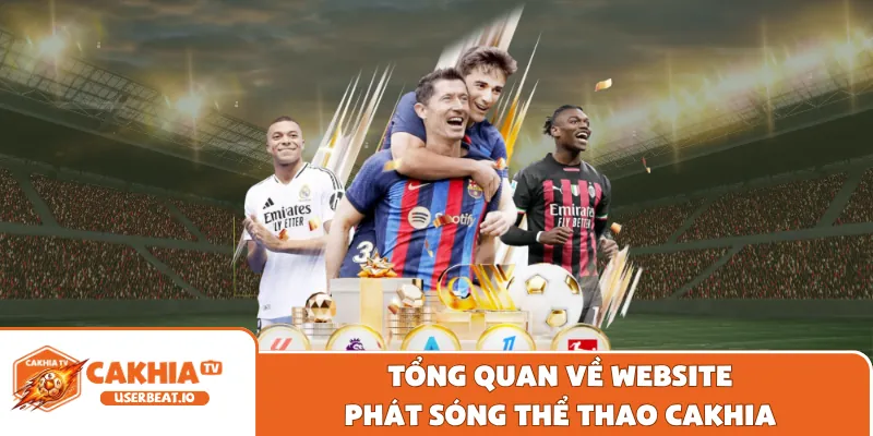 Tổng quan về website phát sóng thể thao Cakhia