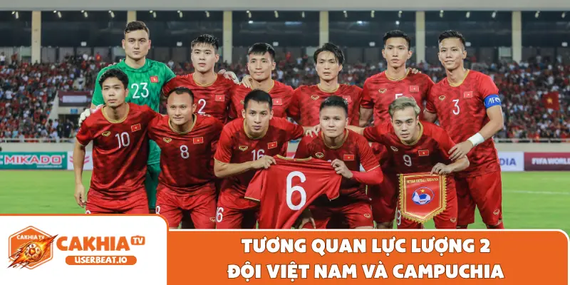 Soi Kèo Việt Nam Vs Campuchia ASEAN Cup Cập Nhật Mới Nhất 6 Tương quan lực lượng 2 đội Việt Nam và Campuchia